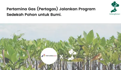 Pertamina Gas (Pertagas) Jalankan Program Sedekah Pohon untuk Bumi